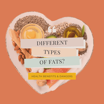 What are the Different Types of Fats? Health Benefits and Dangers